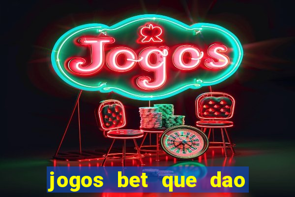 jogos bet que dao bonus no cadastro