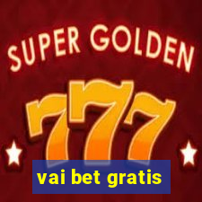 vai bet gratis