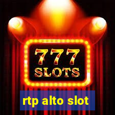 rtp alto slot