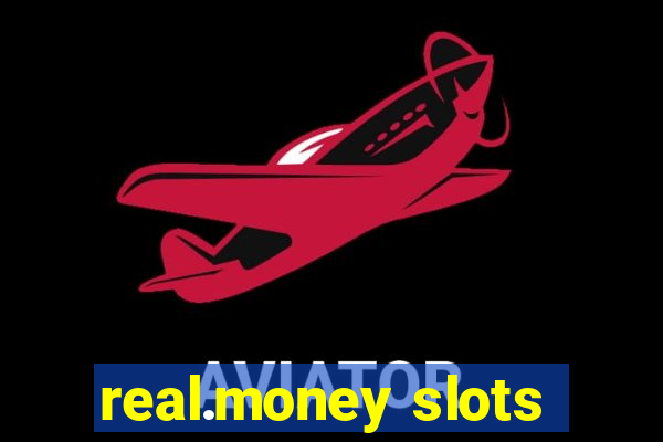 real.money slots