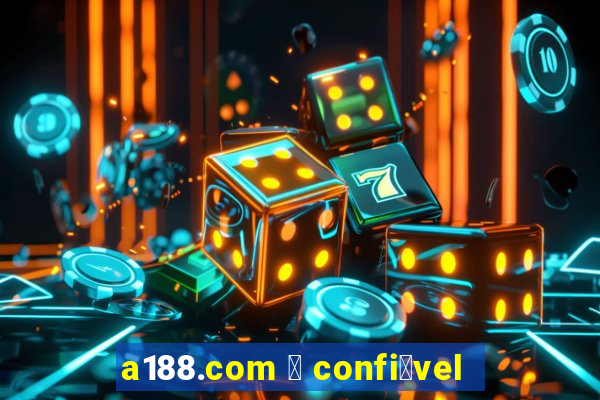 a188.com 茅 confi谩vel