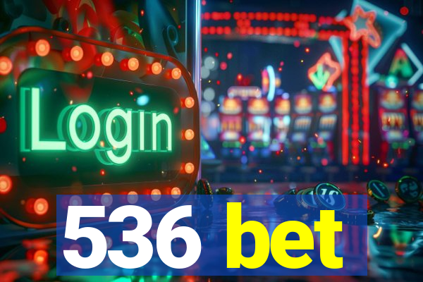 536 bet