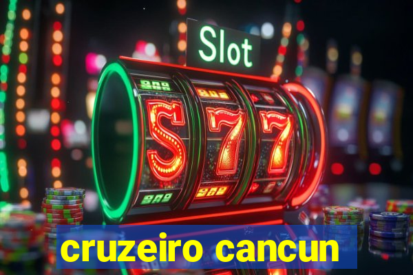 cruzeiro cancun