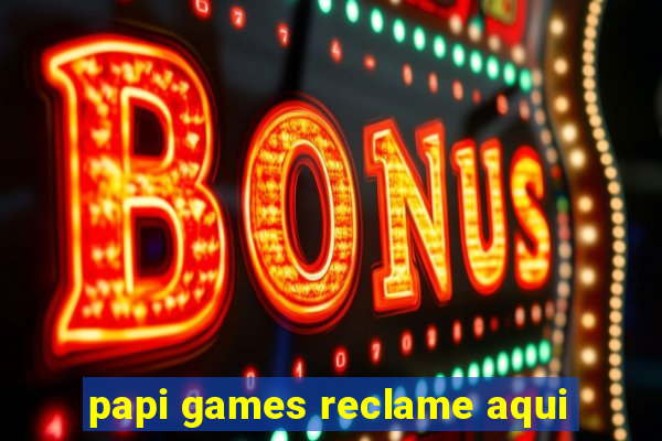 papi games reclame aqui