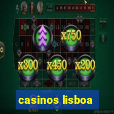 casinos lisboa