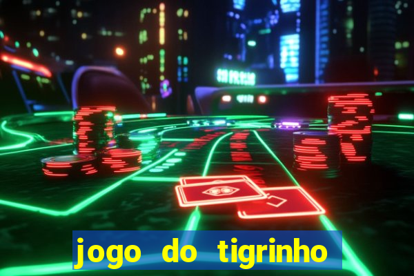 jogo do tigrinho com b么nus