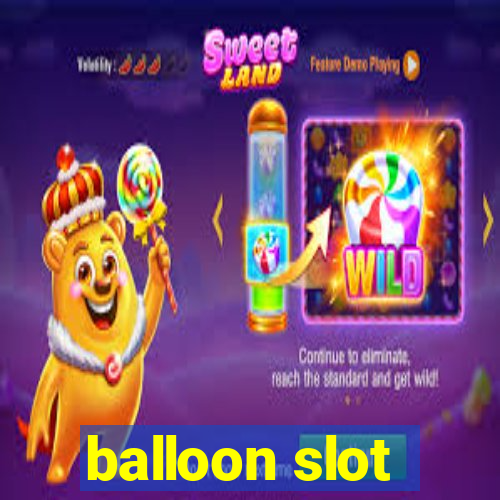 balloon slot