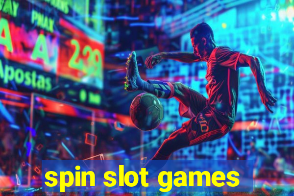 spin slot games