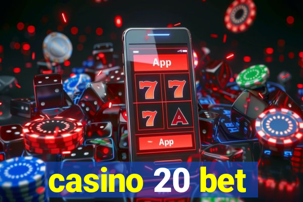 casino 20 bet