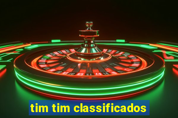 tim tim classificados