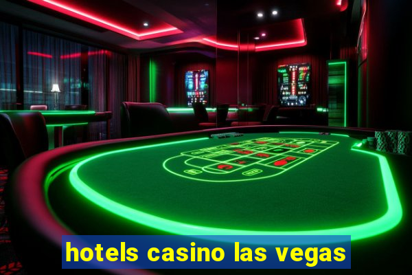 hotels casino las vegas