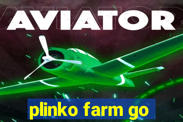 plinko farm go