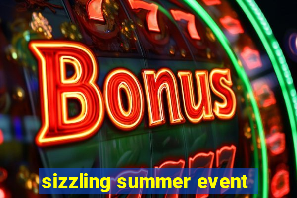 sizzling summer event