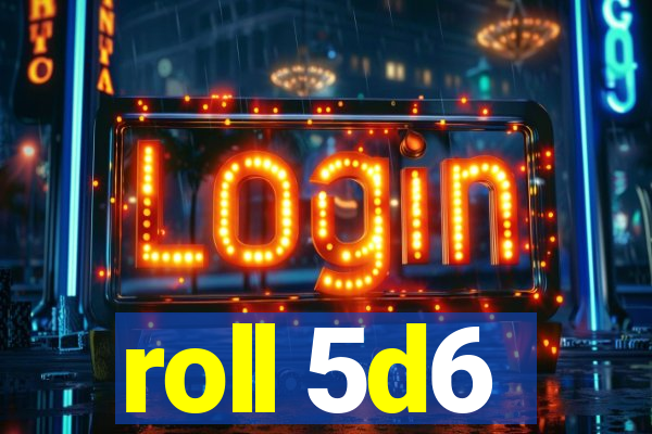 roll 5d6