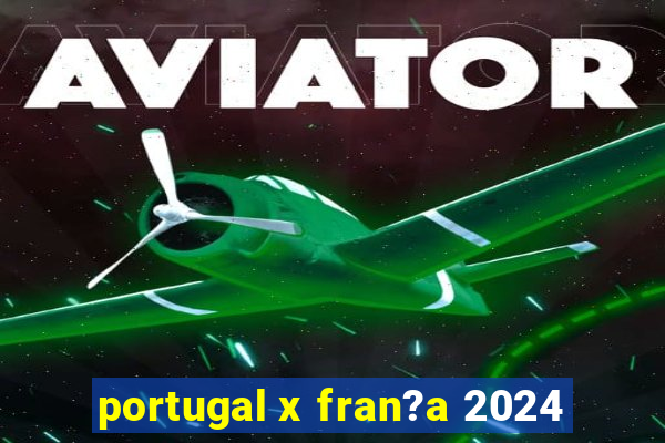 portugal x fran?a 2024