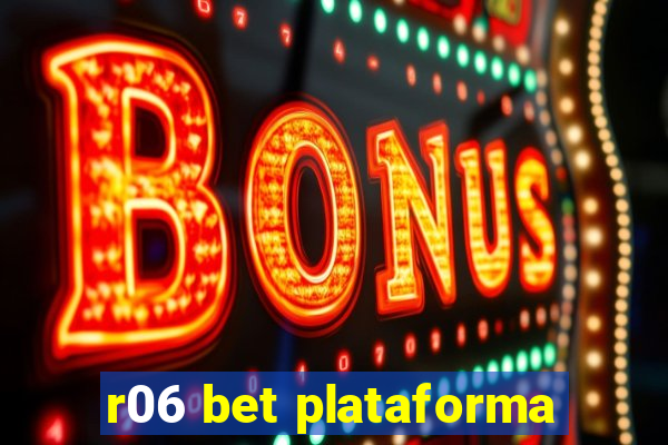 r06 bet plataforma