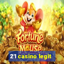 21 casino legit