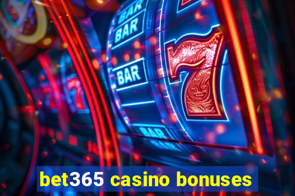 bet365 casino bonuses