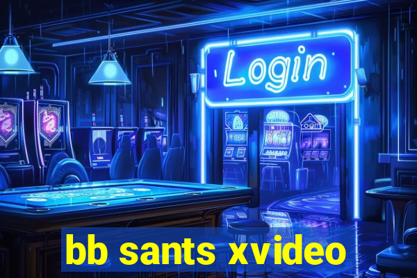 bb sants xvideo