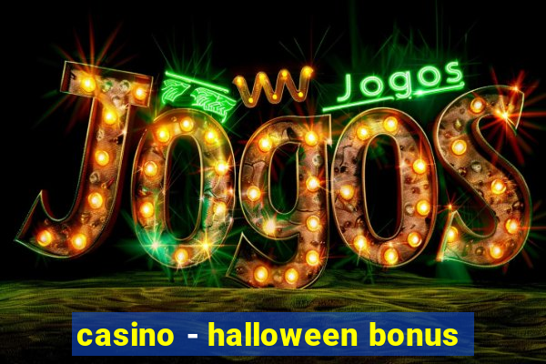 casino - halloween bonus