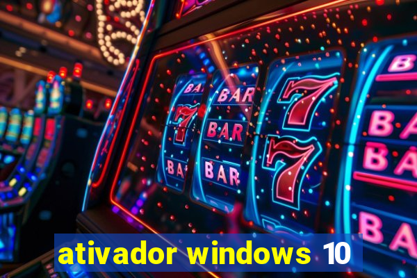 ativador windows 10