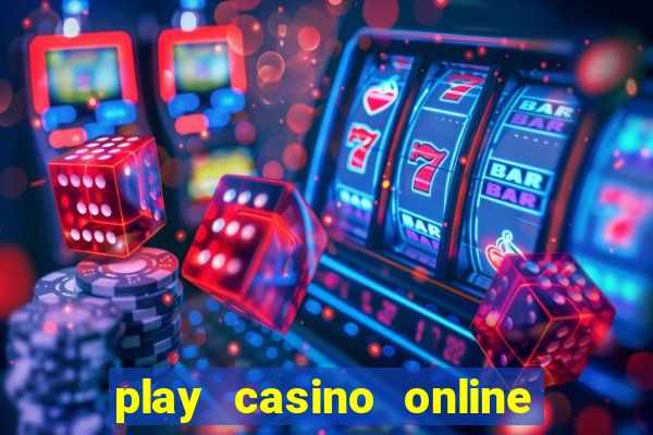 play casino online real money