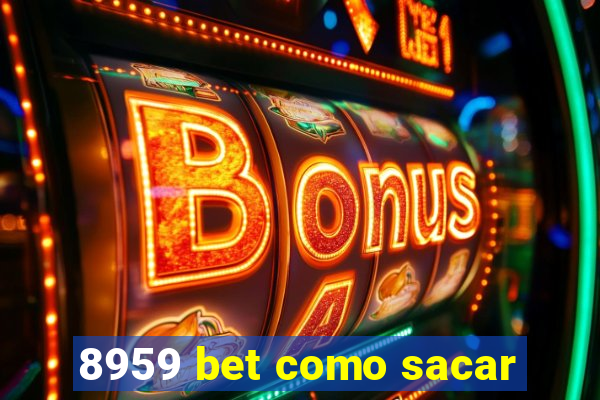 8959 bet como sacar