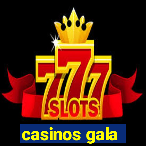 casinos gala