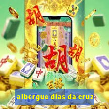 albergue dias da cruz