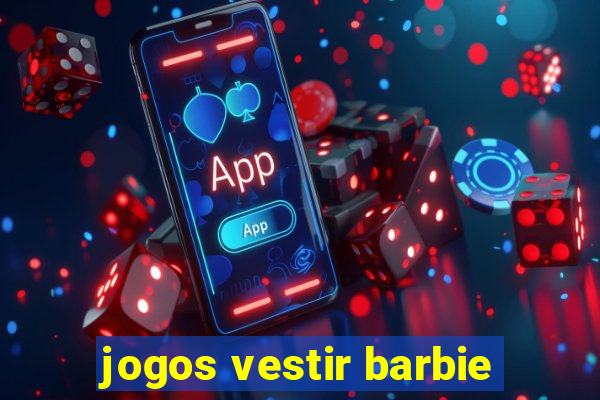 jogos vestir barbie