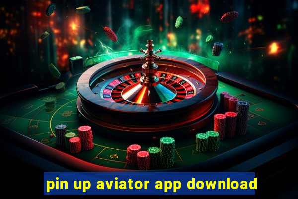 pin up aviator app download