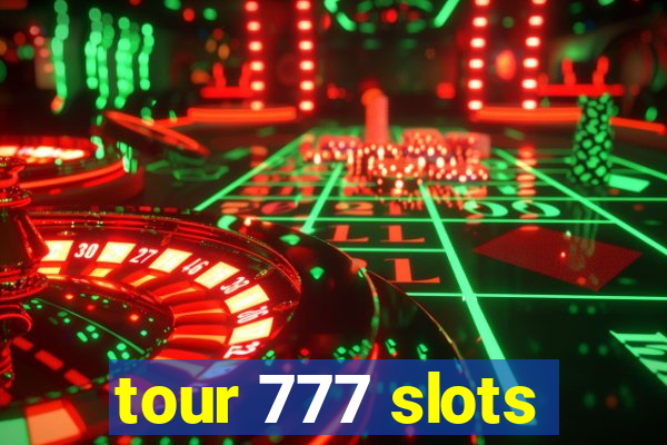 tour 777 slots