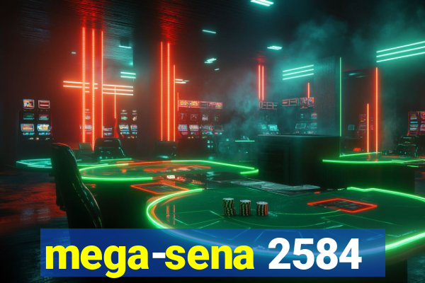 mega-sena 2584