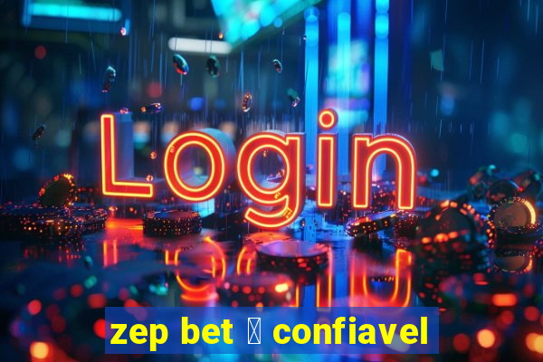 zep bet 茅 confiavel