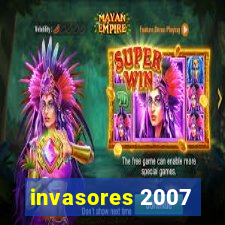 invasores 2007