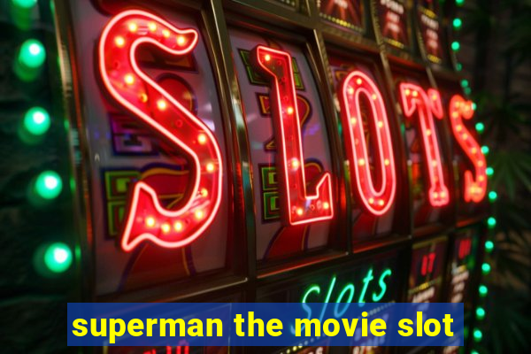 superman the movie slot