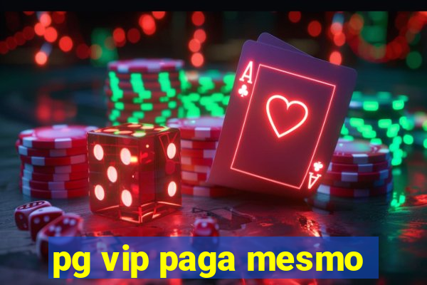 pg vip paga mesmo