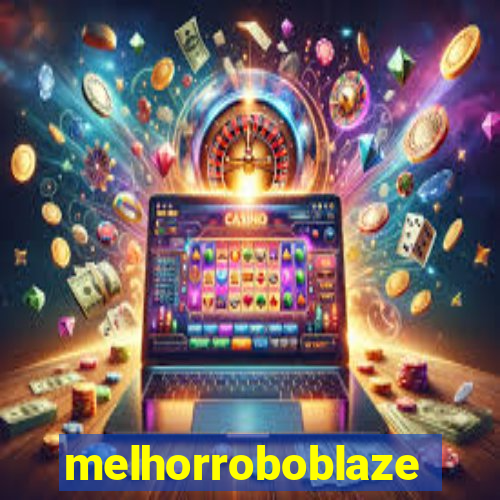 melhorroboblaze