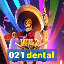 021 dental