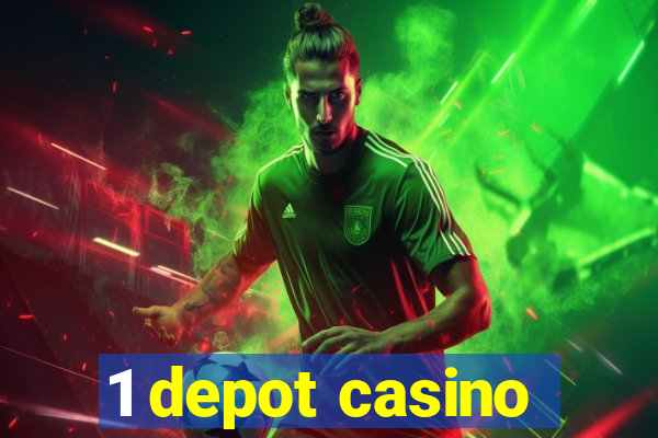 1 depot casino