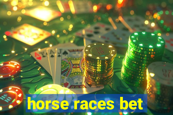 horse races bet