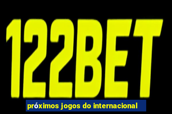 próximos jogos do internacional