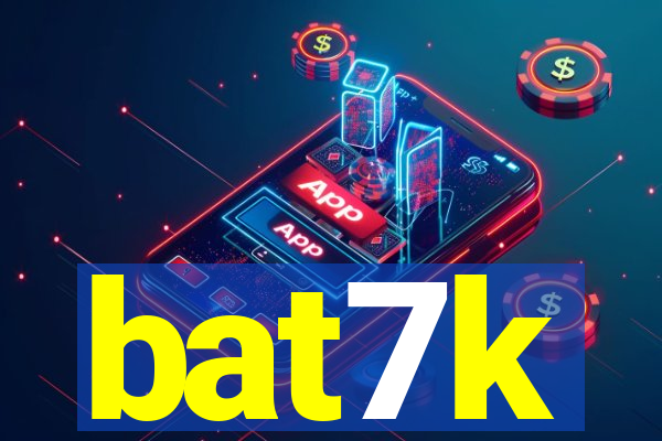 bat7k