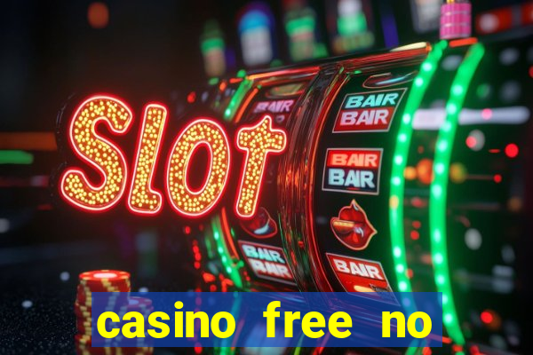 casino free no deposit money