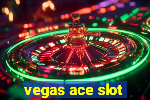 vegas ace slot