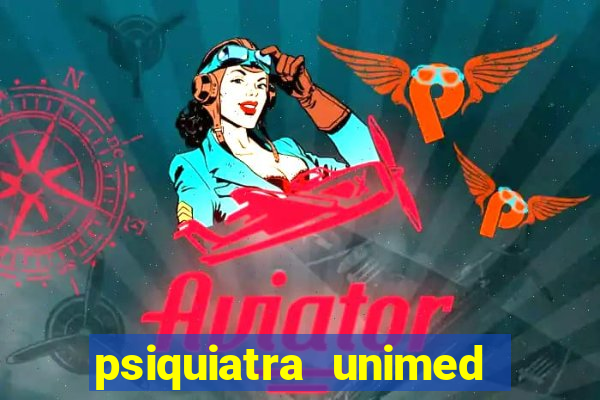 psiquiatra unimed porto alegre