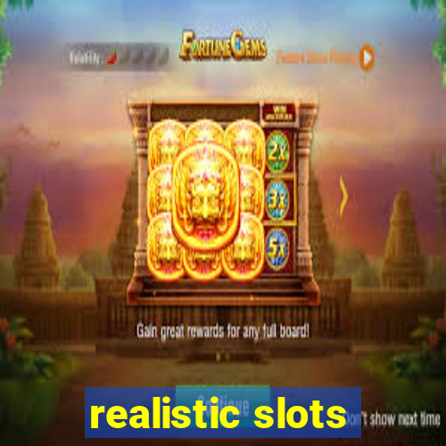 realistic slots