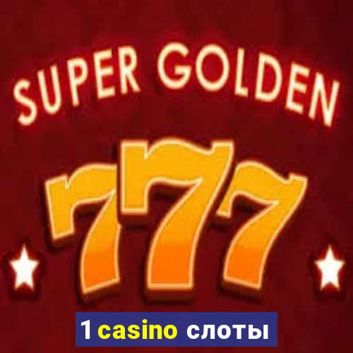 1 casino слоты