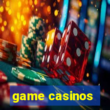 game casinos