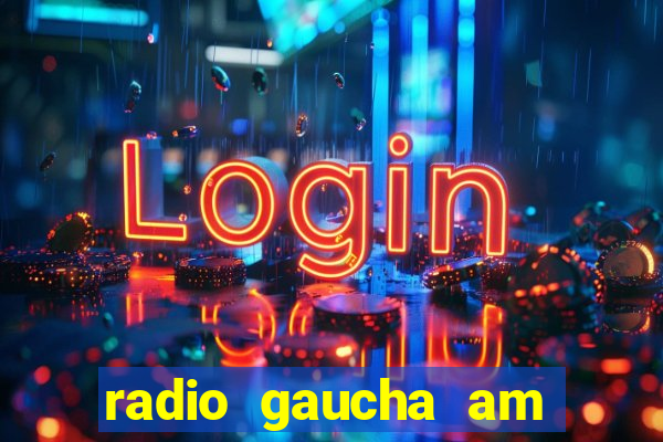 radio gaucha am 600 porto alegre rs